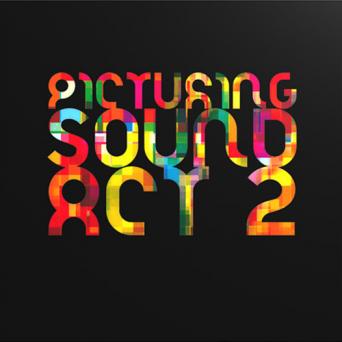 Picturing Sound - ACT 2